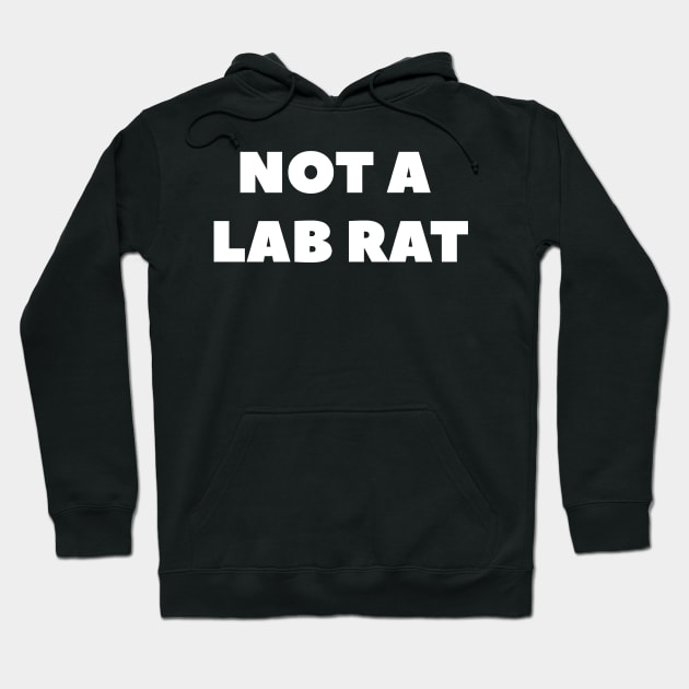 Not A Lab Rat Hoodie by BubbleMench